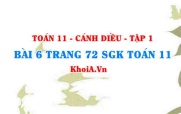 Bài 6 trang 72 SGK Toán 11 tập 1 Cánh Diều